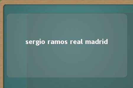 sergio ramos real madrid