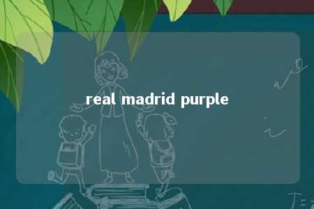 real madrid purple