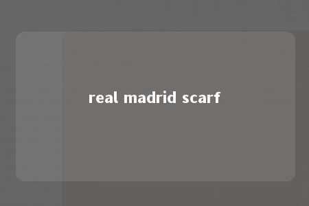 real madrid scarf