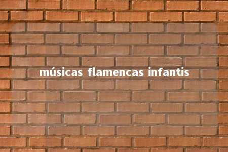 músicas flamencas infantis