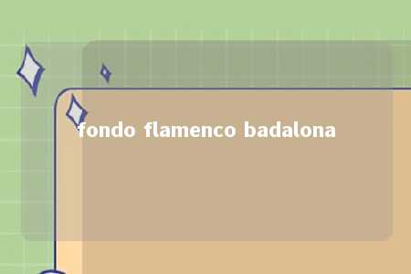 fondo flamenco badalona