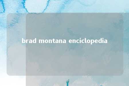 brad montana enciclopedia