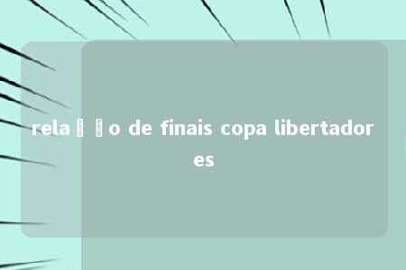 relação de finais copa libertadores