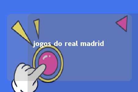 jogos do real madrid