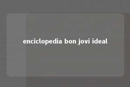 enciclopedia bon jovi ideal