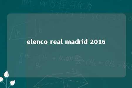 elenco real madrid 2016