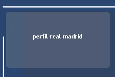 perfil real madrid