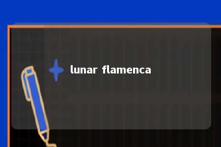 lunar flamenca