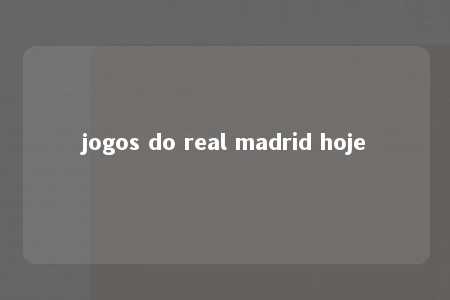 jogos do real madrid hoje