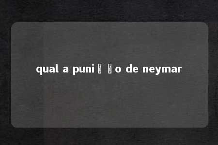 qual a punição de neymar