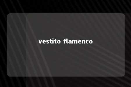 vestito flamenco