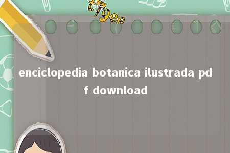 enciclopedia botanica ilustrada pdf download