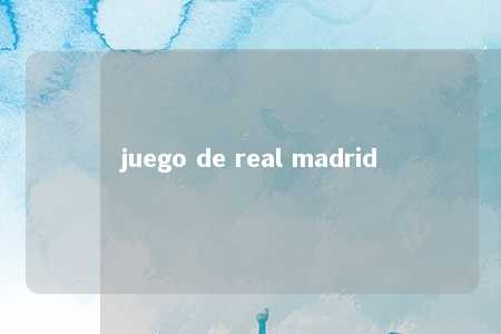 juego de real madrid