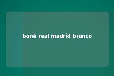 boné real madrid branco