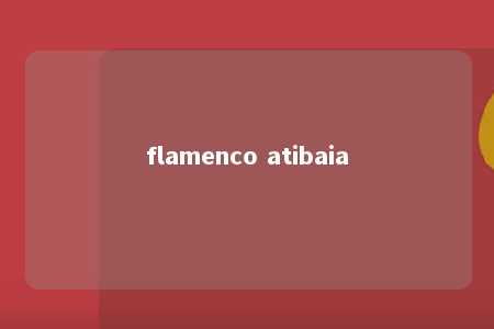 flamenco atibaia