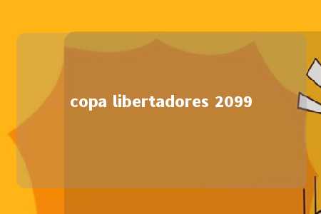 copa libertadores 2099