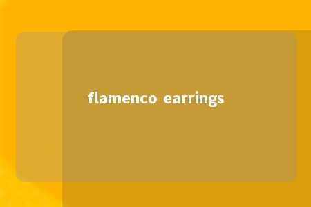 flamenco earrings