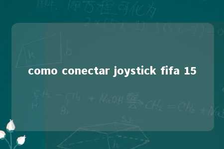 como conectar joystick fifa 15