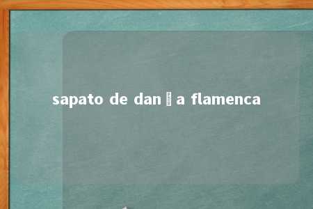 sapato de dança flamenca