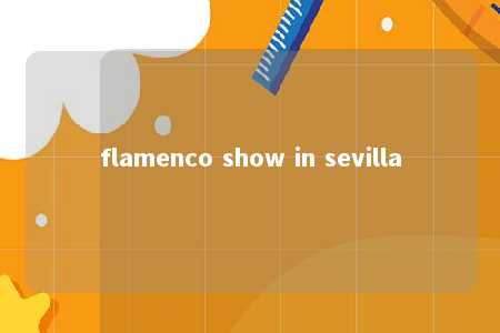 flamenco show in sevilla