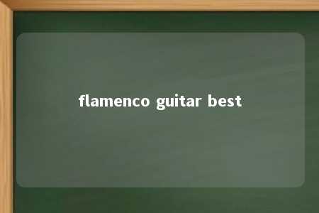 flamenco guitar best