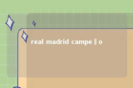 real madrid campeão