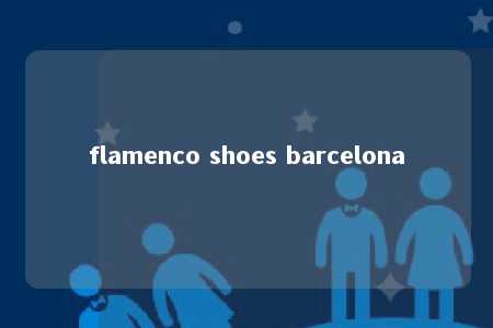 flamenco shoes barcelona