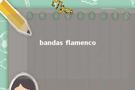 bandas flamenco