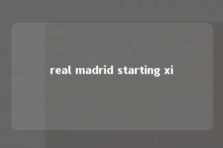 real madrid starting xi