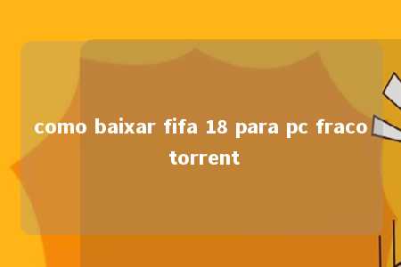 como baixar fifa 18 para pc fraco torrent