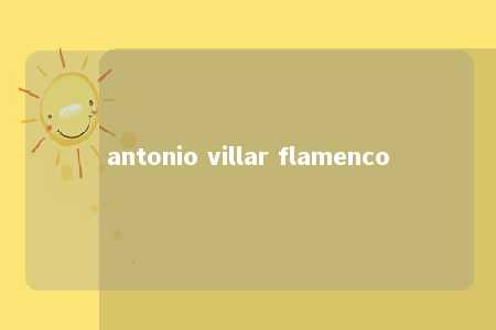 antonio villar flamenco