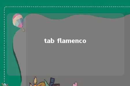 tab flamenco