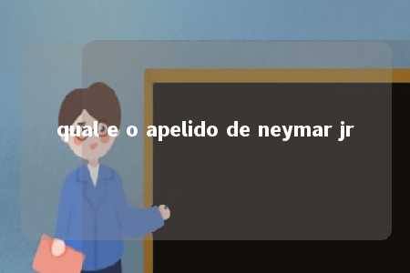 qual e o apelido de neymar jr