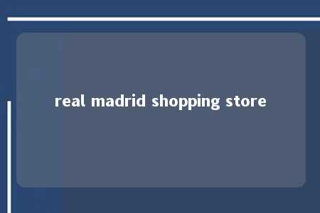 real madrid shopping store