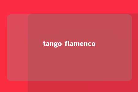 tango flamenco