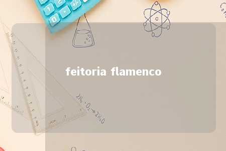 feitoria flamenco