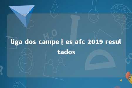 liga dos campeões afc 2019 resultados