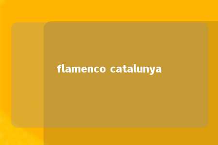 flamenco catalunya