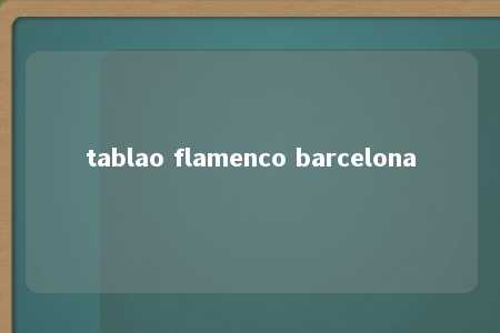 tablao flamenco barcelona