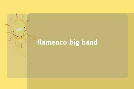 flamenco big band