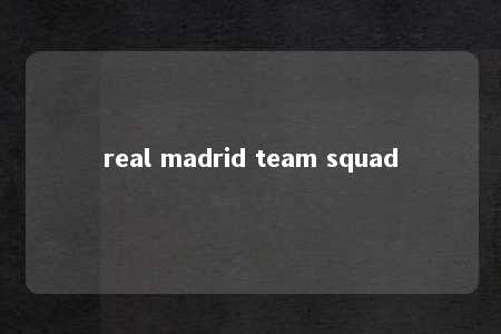 real madrid team squad