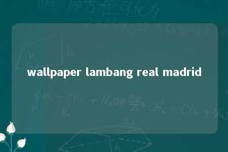 wallpaper lambang real madrid