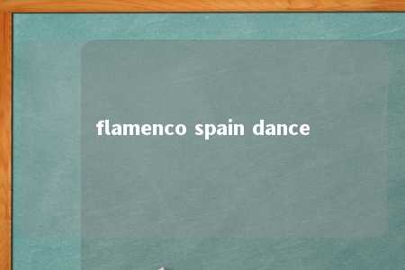 flamenco spain dance