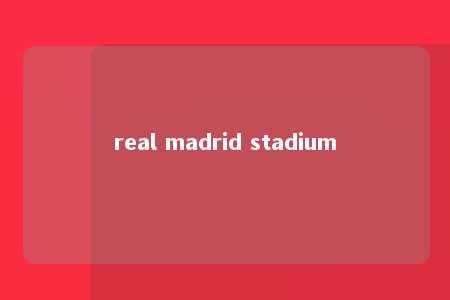 real madrid stadium