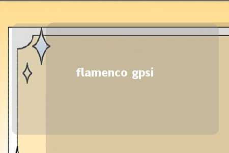 flamenco gpsi