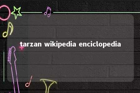 tarzan wikipedia enciclopedia