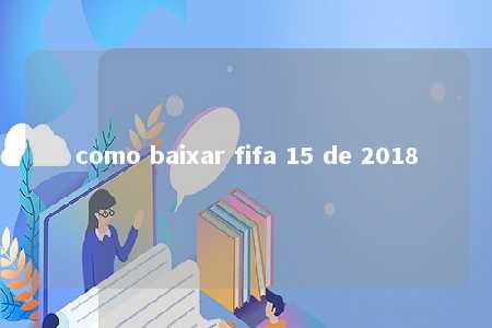 como baixar fifa 15 de 2018