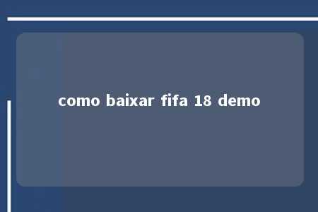 como baixar fifa 18 demo