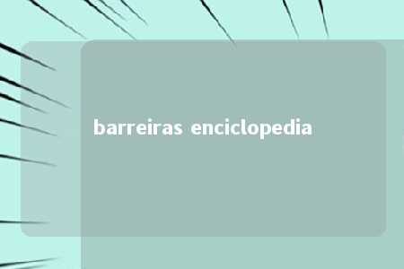 barreiras enciclopedia