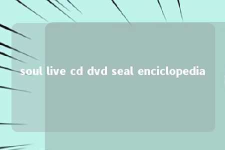 soul live cd dvd seal enciclopedia